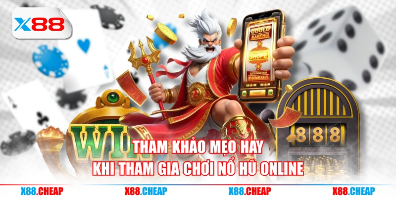 Tham khảo mẹo hay khi tham gia chơi nổ hũ online